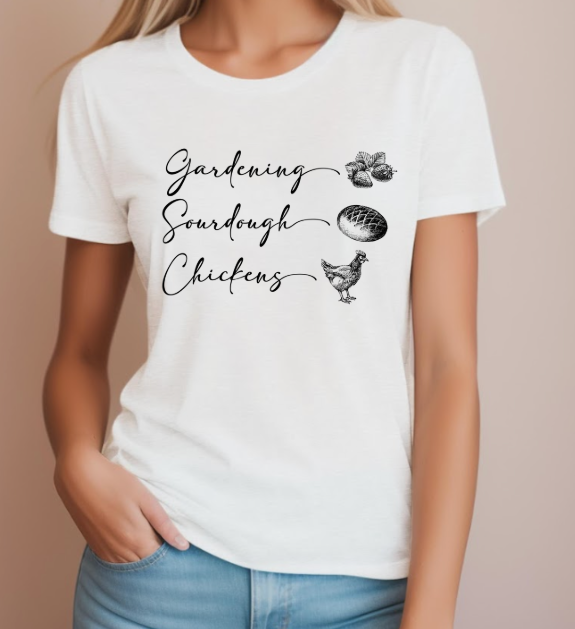 Gardening, Sourdough, Chickens