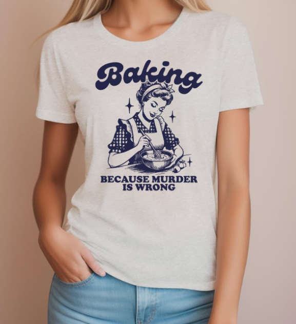 Baking..Because Murder Is Wrong
