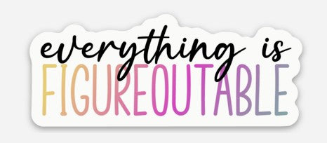 Everything Is Figureoutable