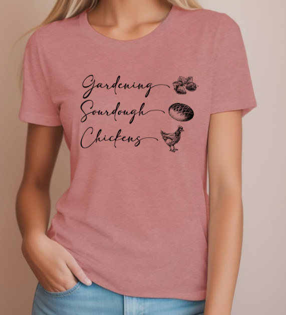 Gardening, Sourdough, Chickens