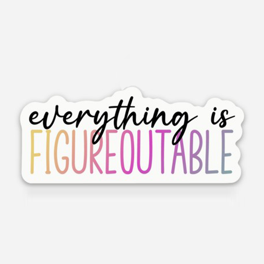 Everything Is Figureoutable