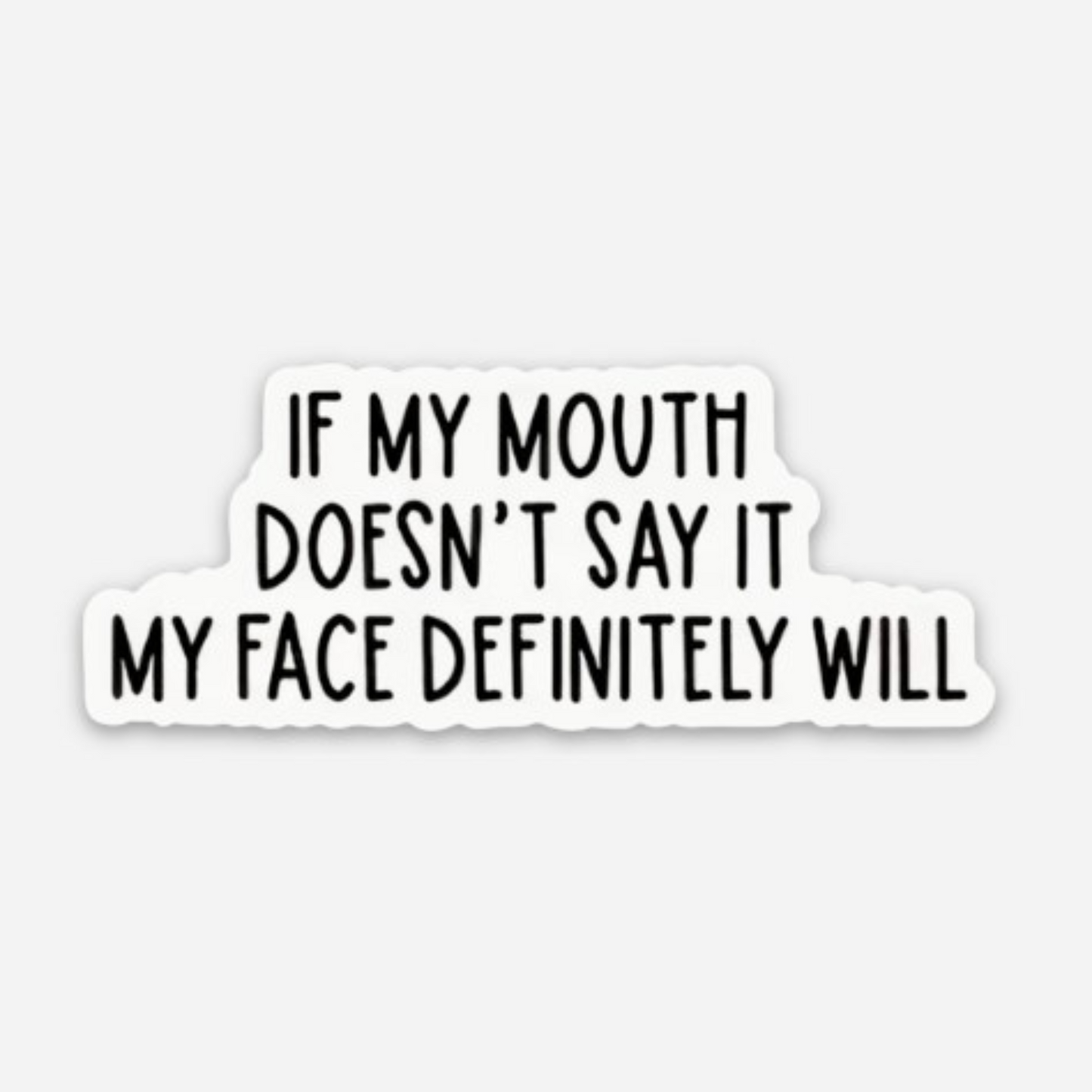 If My Mouth Doesn't Say It