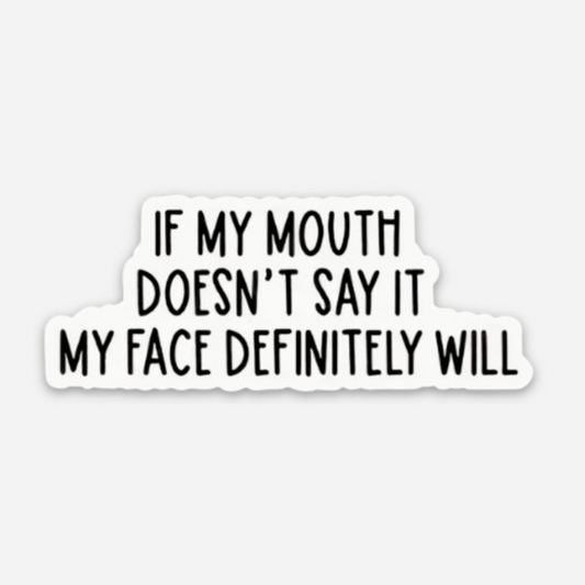 If My Mouth Doesn't Say It